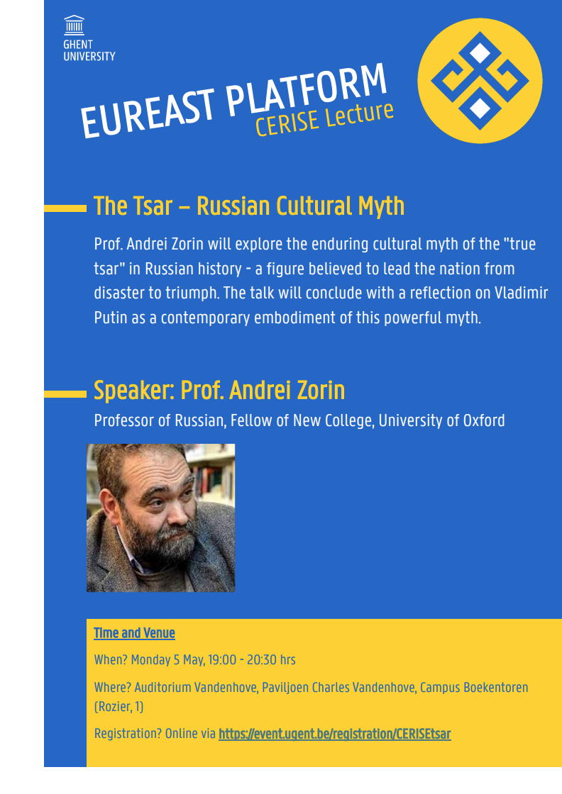 Affiche. University Ghent. Eureast platform - Cerise lecture. Eureast platform - Cerise lecture, by Andrei Zorin, Fellow of New College, University of Oxford. 2025-05-05